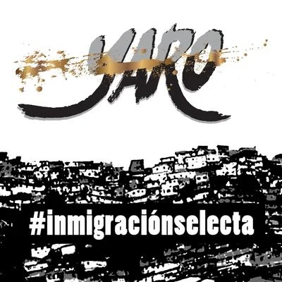 Yaro Inmigración Selecta