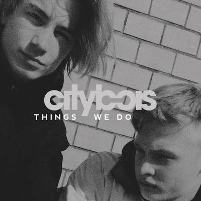 Citybois Things We Do