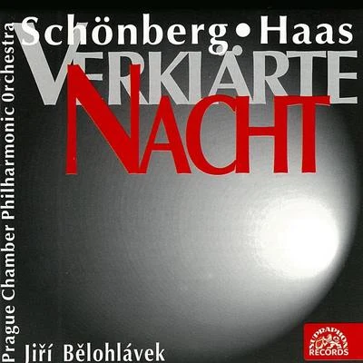 Jiri Belohlavek/Prague Chamber Philharmonic Orchestra Schönberg and Haas: Verklärte Nacht