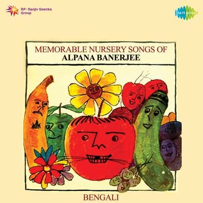 Alpana Banerjee Memorable Nursery Songs of Alpana Banerjee