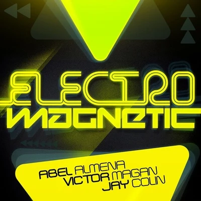 Jay Colin/Abel Almena/Víctor Magan Electro Magnetic