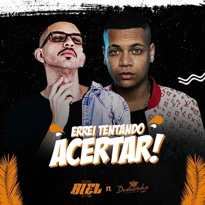 Duduzinho/DJ Biel do Anil Errei Tentando Acertar