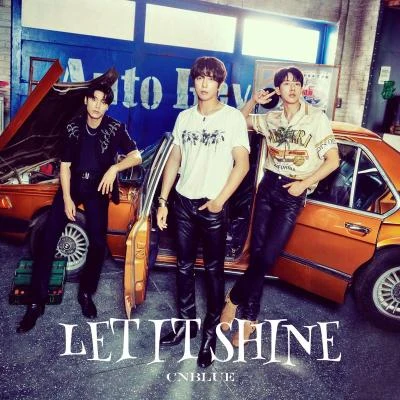 CNBLUE LET IT SHINE