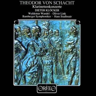 Dieter Klöcker SCHACHT, T.F. von: Clarinet Concertos (Klöcker, Wandel, Link, Bamberg Symphony, Stadlmair)