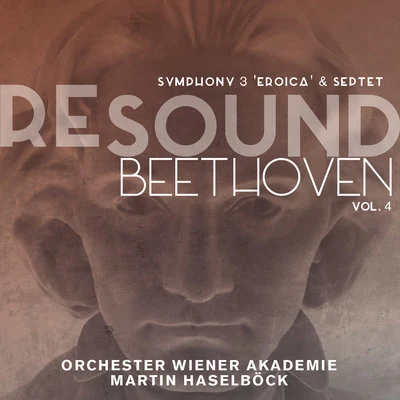 Martin Haselböck/Orchester Wiener Akademie Beethoven: Symphony No. 3 Eroica & Septet (Resound Collection, Vol. 4)