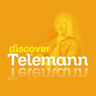 Georg Philipp Telemann Discover Telemann