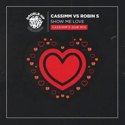 Robin S/CASSIMM Show Me Love (CASSIMMs Club Mix)