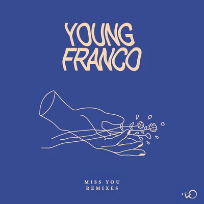 Young Franco Miss You (Remixes)