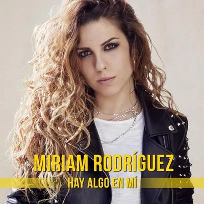 Miriam Rodríguez Hay Algo En Mí