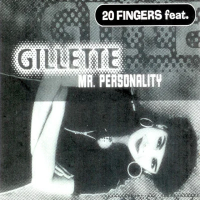 20 Fingers Mr. Personality (feat. Gillette)