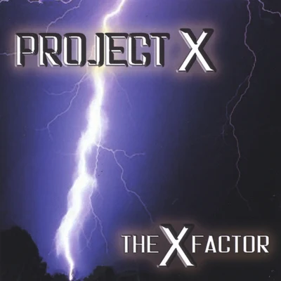 Project X The X Factor