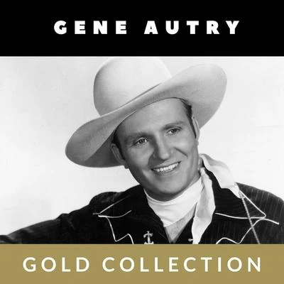 Gene Autry Gene Autry - Gold Collection