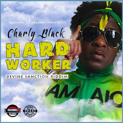 Charly Black Hard Worker (Devine Sanction Riddim)