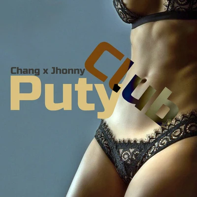 Jhonny/Chang Puty Club