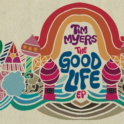 Tim Myers The Good Life - EP