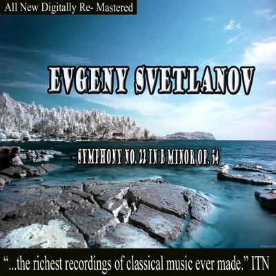 USSR Symphony Orchestra/Evgeny Svetlanov/Grand Symphony Orchestra of TV and Radio Evgeny Svetlanov Symphony No. 22 in B Minor Op. 54