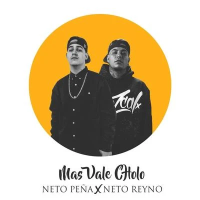 Neto Reyno/Neto Peña Mas Vale Cholo (feat. Neto Reyno)