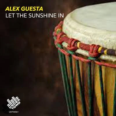 Alex Guesta Let The Sunshine In (Alex Guesta Tribal Mix)