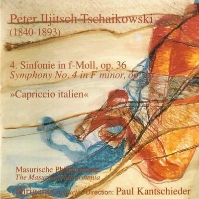 Paul Kantschieder/The Masurian Philharmonia Tchaikovsky: symphony no. 4 capriccio IT alien