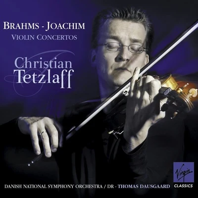 Christian Tetzlaff/DR/Danish National Radio Symphony Orchestra/Thomas Dausgaard Brahms Joachim: violin concertos