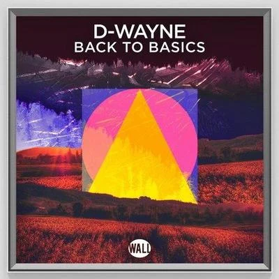 D-wayne Back To Basics