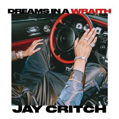 Jay Critch Dreams In A Wraith