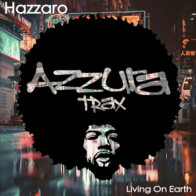 Hazzaro Living On Earth