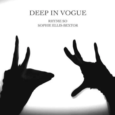 RHYME SO DEEP IN VOGUE feat. Sophie Ellis-Bextor