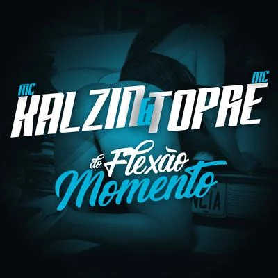 Mc Kalzin Flexão do Momento