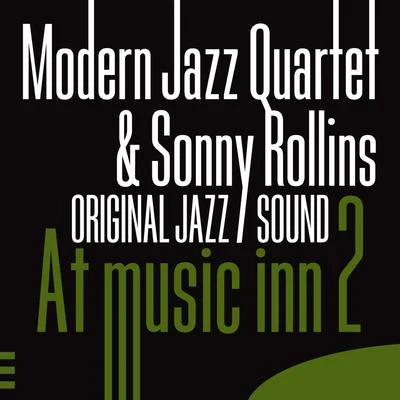 Modern Jazz Quartet/Sonny Rollins Original Jazz Sound: At Music Inn 2