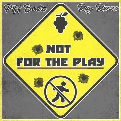 Piff Beatz/Ray Rizzo Not for the Play (feat. Ray Rizzo)