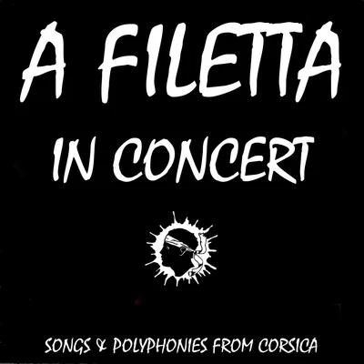 A Filetta Songs and polyphonies from Corsica (In concert)