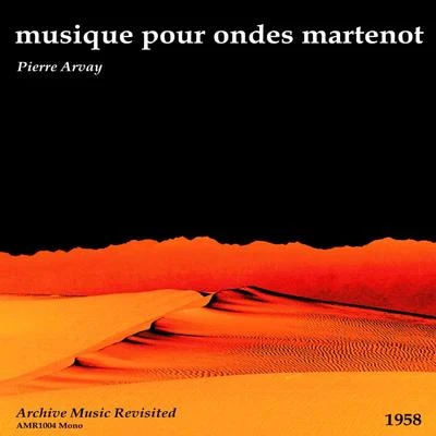 Pierre Arvay Musique pour Ondes Martenot