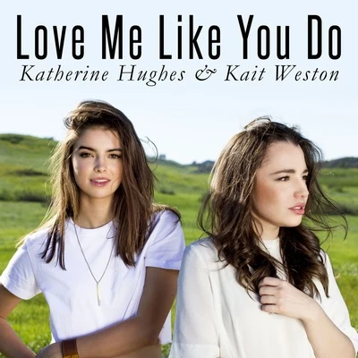 Kait Weston Love Me Like You Do