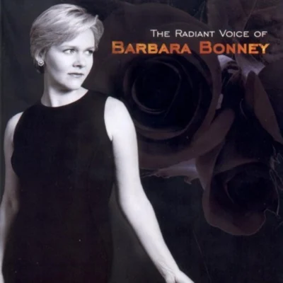 Barbara Bonney The Radiant Voice of Barbara Bonney