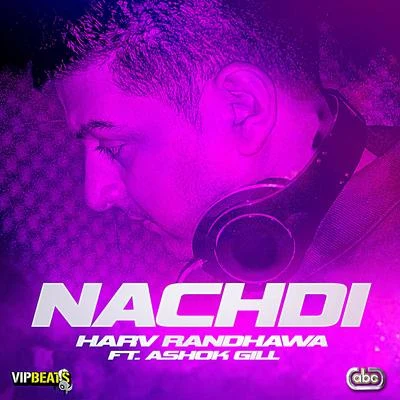 Harv Randhawa/Ashok Gill Nachdi