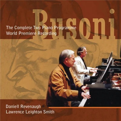 Daniell Revenaugh/Lawrence Leighton Smith The Busoni Two Piano Programme