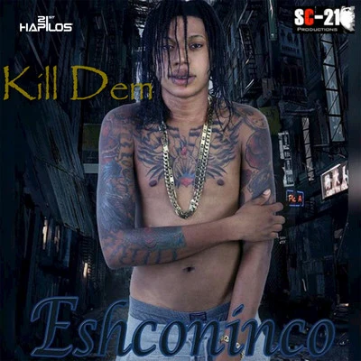 Eshconinco Kill Dem - Single