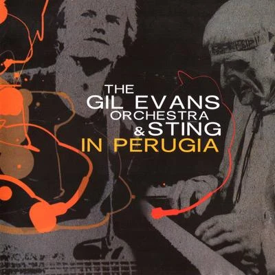 Sting/The Gil Evans Orchestra In Perugia