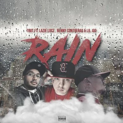 Lil Jgo/Lazie Locz/Tibit/Benny Contreras Rain (feat. Lazie Locz, Benny Contreras & Lil Jgo)