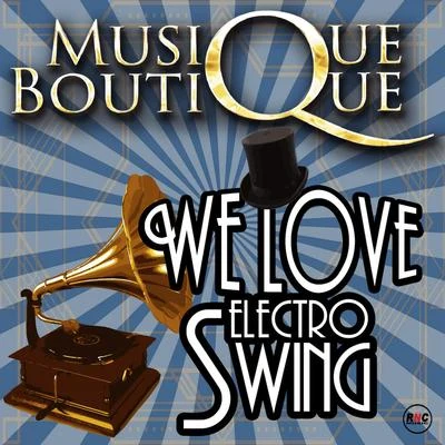 Musique Boutique We Love Electro Swing