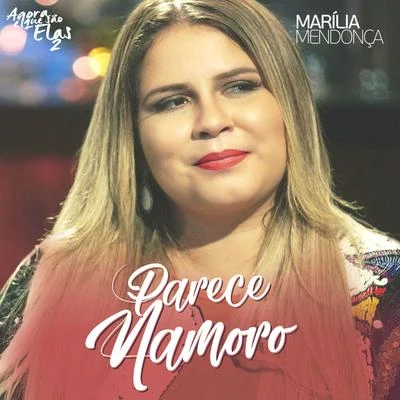 Marília Mendonça Parece Namoro