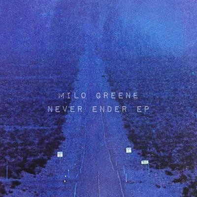 Milo Greene Never Ender EP