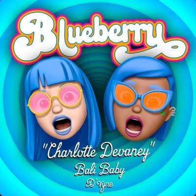 Charlotte Devaney/Bali Baby Blueberry (D’vyne Remix)