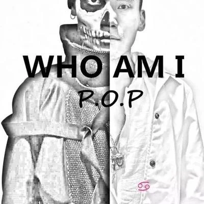 P.O.P WHO AM I