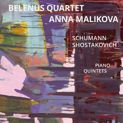 Anna Malikova SCHUMANN, R.: Piano Quintet, Op. 44SHOSTAKOVICH, D.: Piano Quintet, Op. 57 (Malikova, Belenus Quartet)