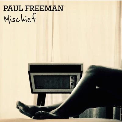 Paul Freeman Mischief