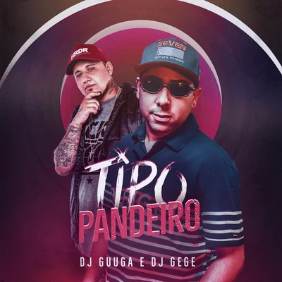 DJ Gege/Dj Guuga Tipo Pandeiro