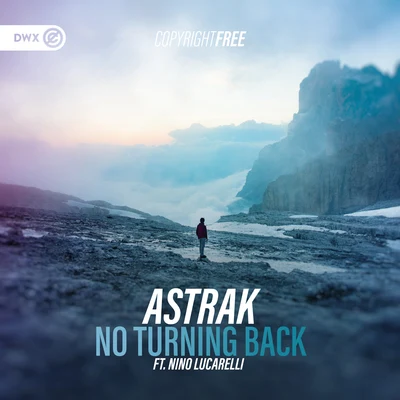 Dirty Workz/Astrak/Nino Lucarelli No Turning Back