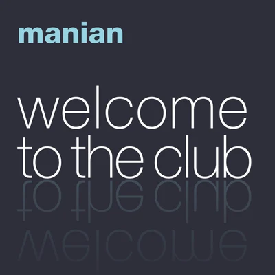 Manian Welcome to the Club (The Album)